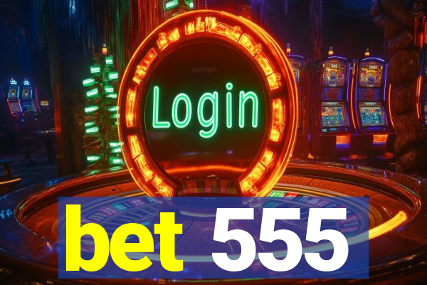 bet 555